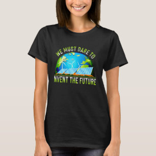 Go Green Earth Day Renewable Energy Sun Solar Wi T T-Shirt