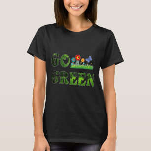 Go Green Eco Friendly Vegetarian Save Forest T Shi T-Shirt