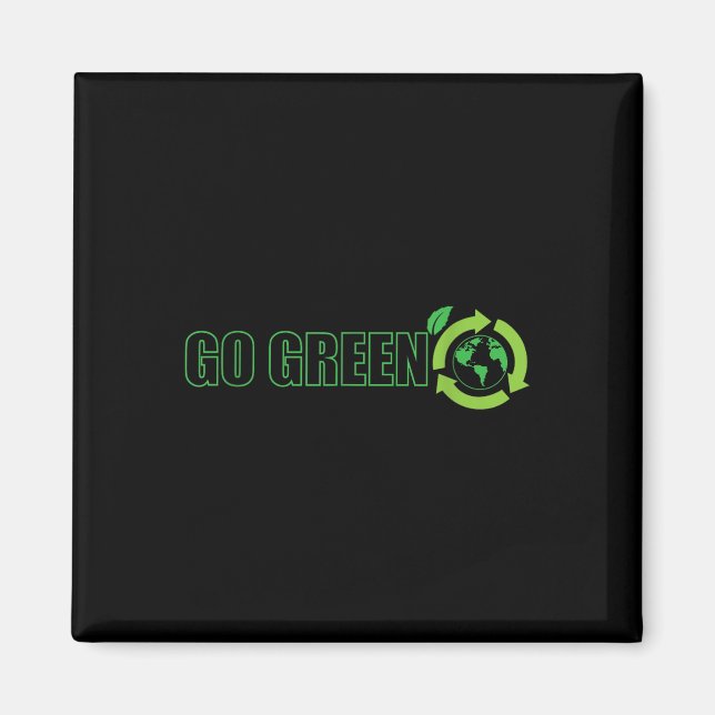 Go Green Environmental Protection Nature Planet Ea Magnet (Front)