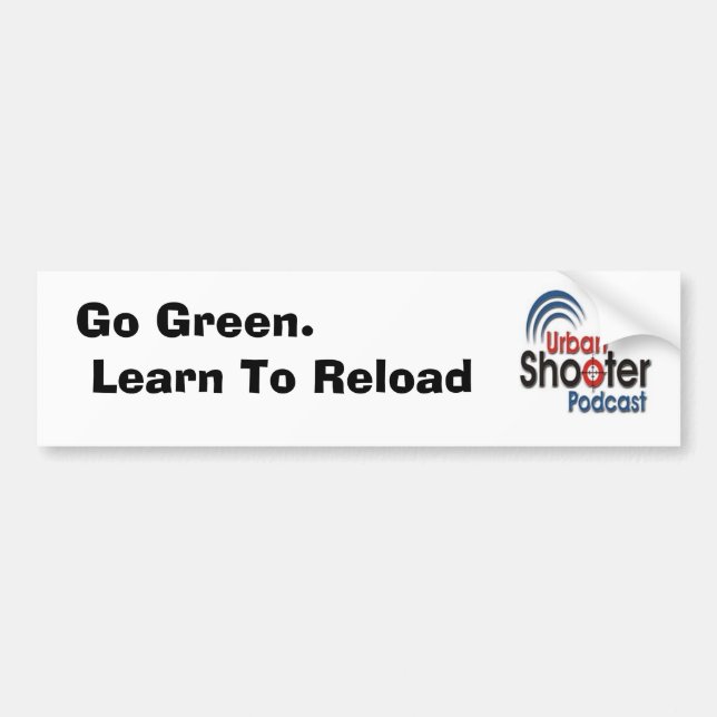 Go Green.  Learn To Reload Bumper Sticker (Front)
