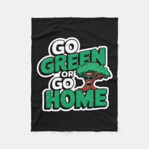 Go Green Or Go Home T Shirt Fleece Blanket