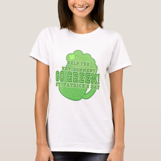 Go Green Saint Patrick Day Slogan T-Shirt (Front)