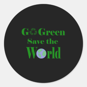 Go Green Save The World T Shirt  Classic Round Sticker