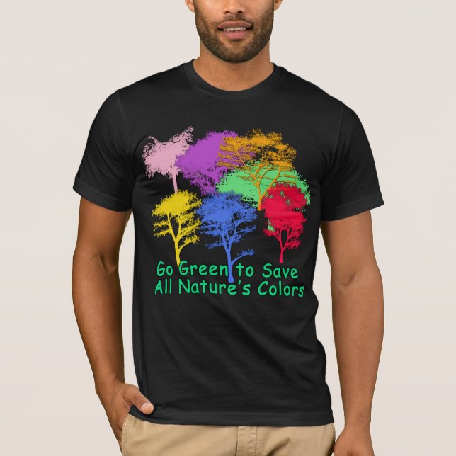 Go Green to Save All Nature's Colours T-Shirt (Front)
