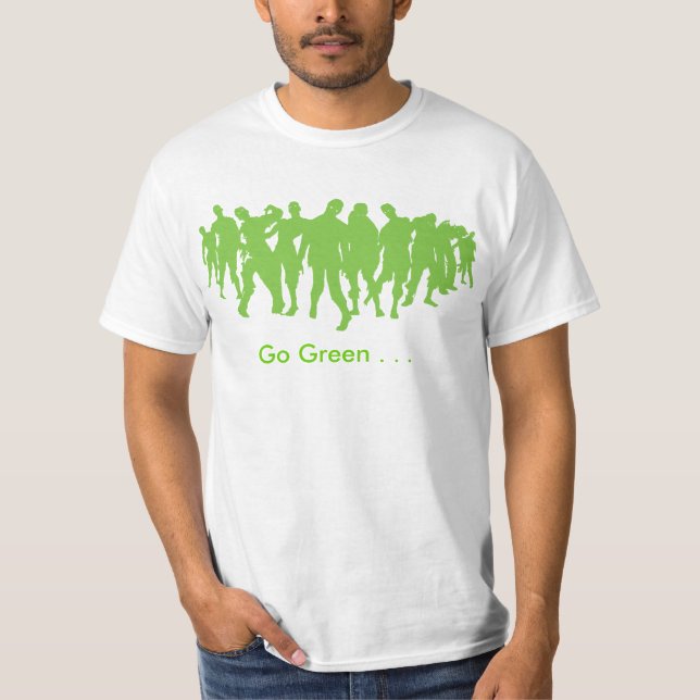 Go Green . . . ZOMBIE! T-Shirt (Front)