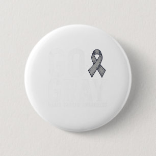 Go Grey Brain Cancer Awareness Gifts Brain Tumour 6 Cm Round Badge
