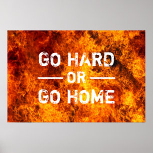 Go Hard or Go Home Gym Workout Poster