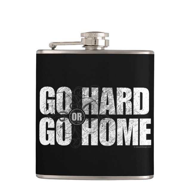 Go Hard or Go Home Hip Flask (Front)
