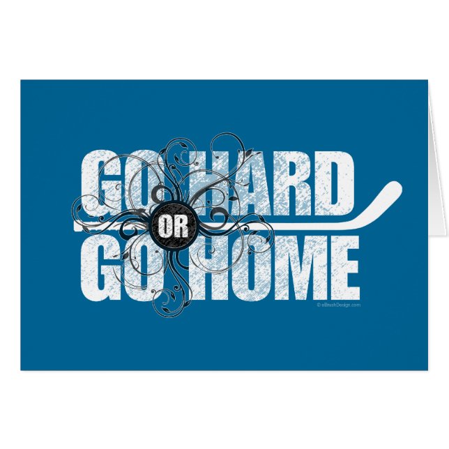 Go Hard or Go Home (Hockey) (Front Horizontal)