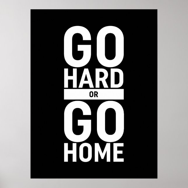 Go Hard Or Go Home Poster (Front)