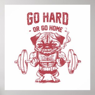 Go Hard Or Go Home Pug Weightlifting Poster