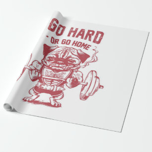 Go Hard Or Go Home Pug Weightlifting Wrapping Paper