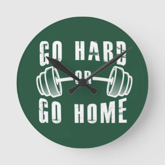 Go Hard or Go Home Round Clock
