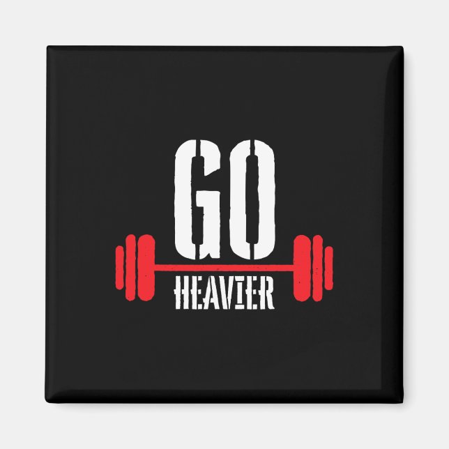 Go Heavier Strength Training Motivation  Magnet (Front)