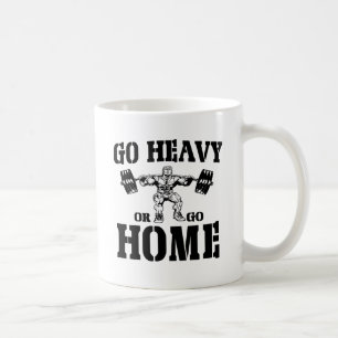 Go Heavy Or Go Home Weightlifting Coffee Mug