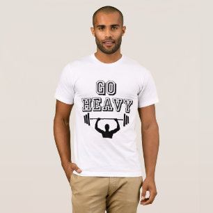 Go heavy T-Shirt