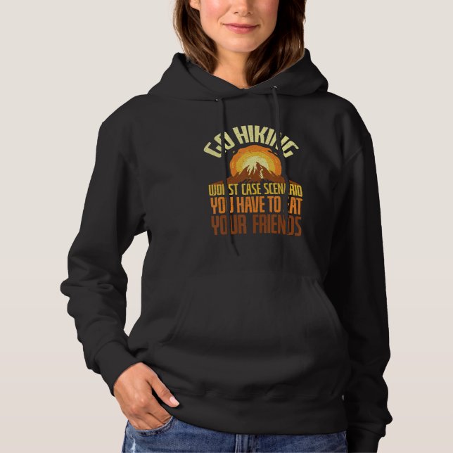 Go Hiking Eat Your Friends Joke Hiking Lovers Hoodie (Front)