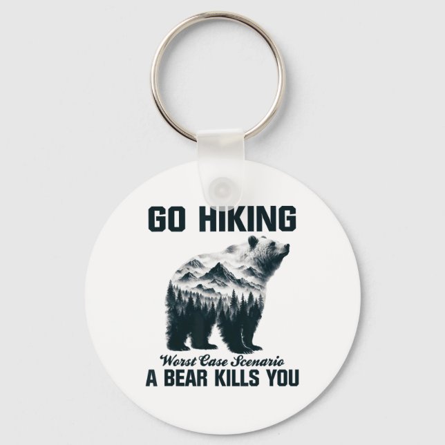 Go Hiking Worst Case Scenario A Bear Kills You Cam Key Ring (Front)