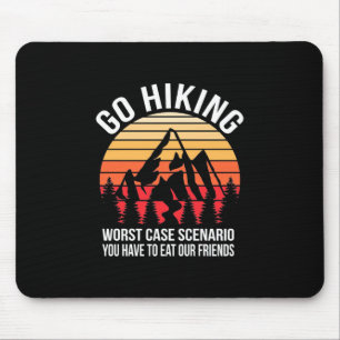 Go Hiking Worst Case Scenario Mouse Pad