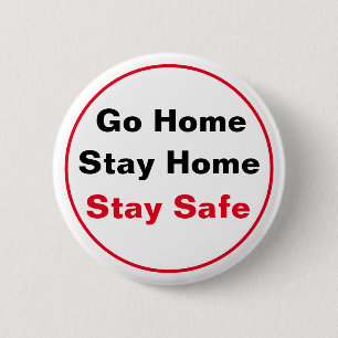 Go Home, Stay Home, Stay Safe 6 Cm Round Badge