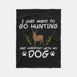 Go Hunting Hangout With Dog Funny Deer Hunter Men Fleece Blanket