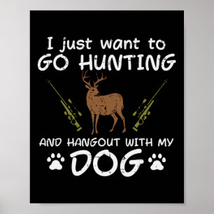Go Hunting Hangout With Dog Funny Deer Hunter Men Poster