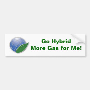 Go Hybrid  More Gas for Me! Bumper Sticker