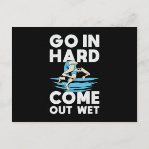 Go In Hard Come Out Wet Swimming Swimmer Swim Postcard
