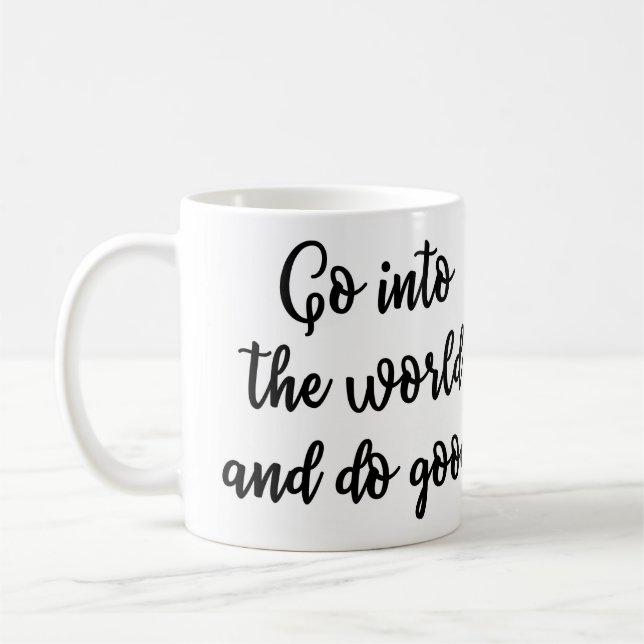 Go into the world and do good Mug (Left)
