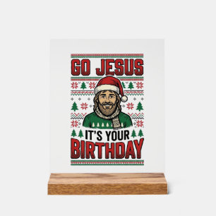Go Jesus Christmas Birthday Vintage Shirt Acrylic Sign