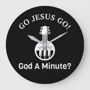 GO JESUS GO! God A Minute? Large Round Wall Clock