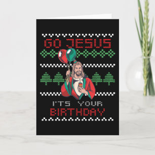 Go Jesus It's Your Birthday Card
