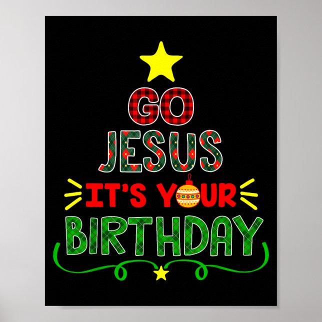 Go Jesus Its Your Birthday Christian Christmas Xma Poster (Front)