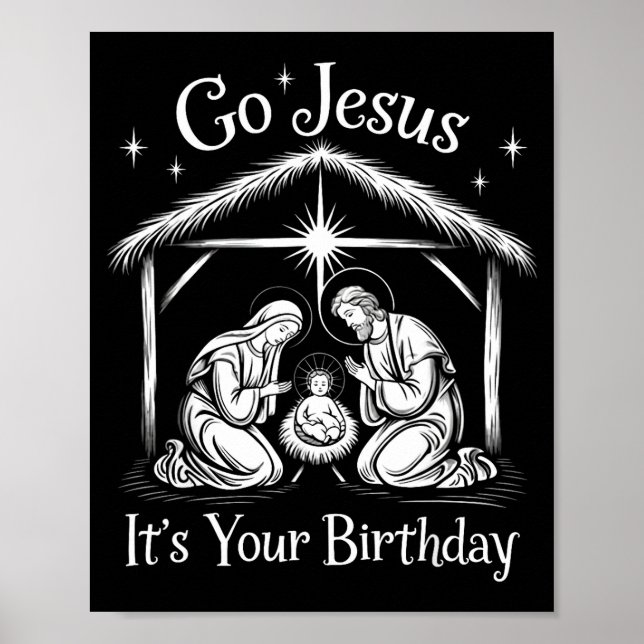 Go Jesus It's Your Birthday Christmas Christian Me Poster (Front)