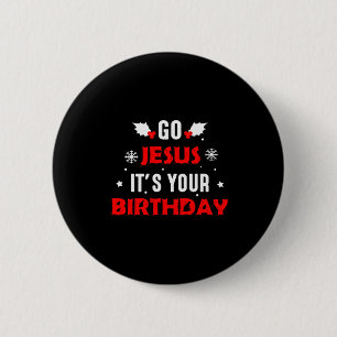Go Jesus Its Your Birthday Funny Christmas Family 6 Cm Round Badge