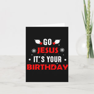 Go Jesus Its Your Birthday Funny Christmas Family  Card
