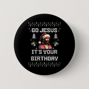 Go Jesus It's Your Birthday Funny Ugly Christmas S 6 Cm Round Badge