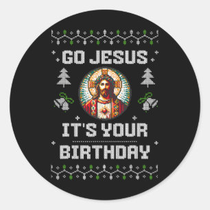 Go Jesus It's Your Birthday Funny Ugly Christmas S Classic Round Sticker