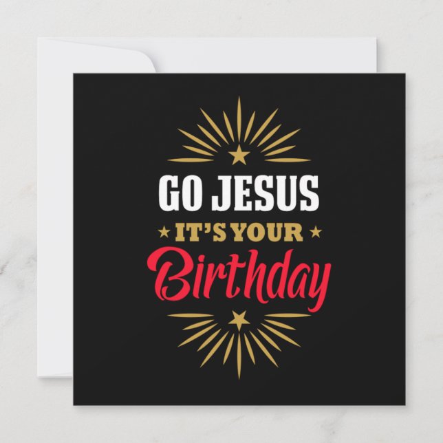 Go Jesus Its Your Birthday Holy Christmas Gift Invitation (Front)