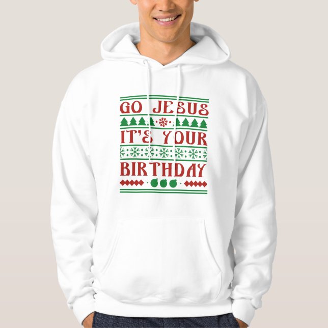 Go Jesus It's Your Birthday Hoodie (Front)