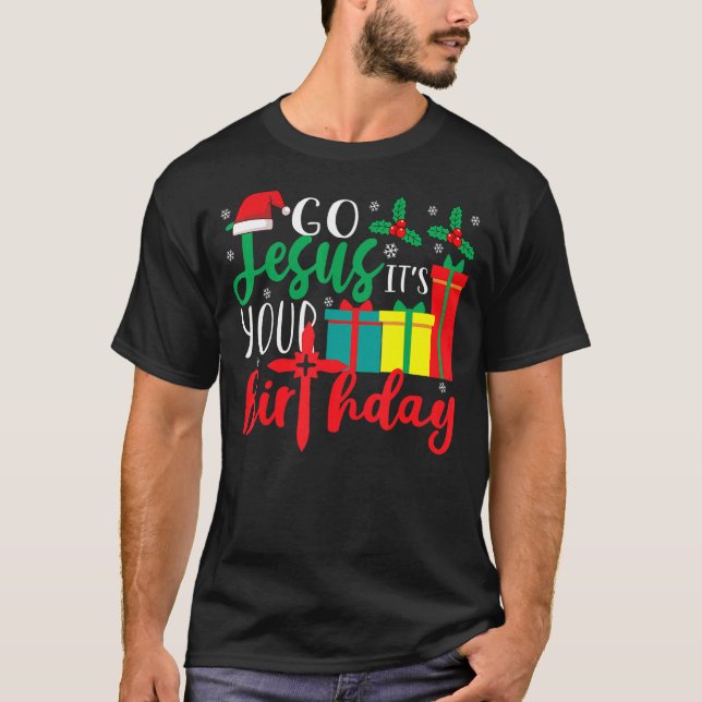 Go Jesus It's Your Birthday Merry Christmas Pajama T-Shirt (Front)