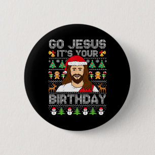 Go Jesus It's Your Birthday Ugly Christmas Sweater 6 Cm Round Badge