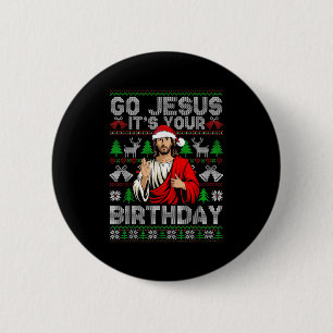 Go Jesus Its Your Birthday Ugly Christmas Sweater 6 Cm Round Badge