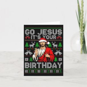 Go Jesus Its Your Birthday Ugly Christmas Sweater Card