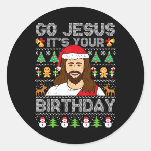 Go Jesus It's Your Birthday Ugly Christmas Sweater Classic Round Sticker