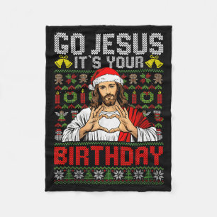 Go Jesus Its Your Birthday Ugly Christmas Sweater Fleece Blanket