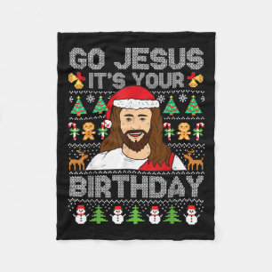 Go Jesus It's Your Birthday Ugly Christmas Sweater Fleece Blanket