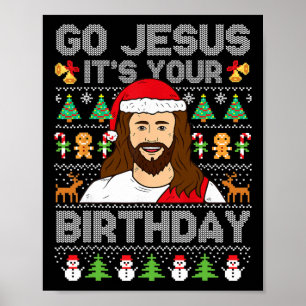 Go Jesus It's Your Birthday Ugly Christmas Sweater Poster