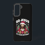 Go Jesus It's Your Birthday Ugly Christmas Sweater Samsung Galaxy Case<br><div class="desc">Go Jesus It's Your Birthday Ugly Christmas Sweater</div>
