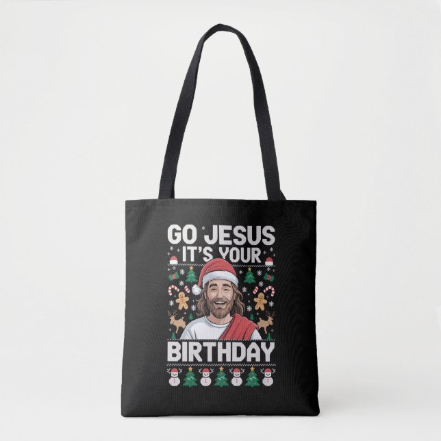 Go Jesus It's Your Birthday Ugly Christmas Sweater Tote Bag (Front)
